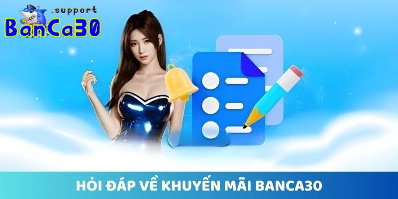 faq-uu-dai-nguoi-choi-banca30