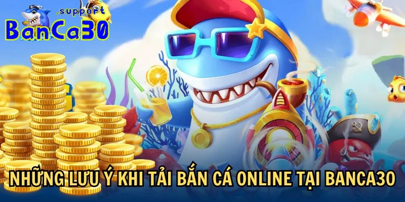 luu-y-tai-ban-ca-online